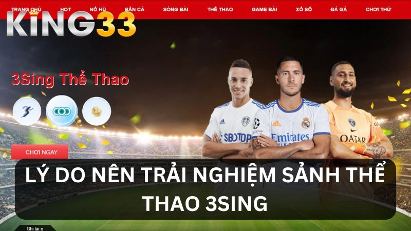 Lý do lựa chọn sảnh 3Sing
